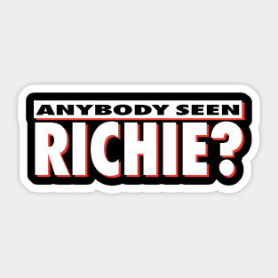 Anybody Seen Richie Sticker